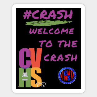 CVHS PTO WELCOME TO THE CRASH IN BLACK Magnet